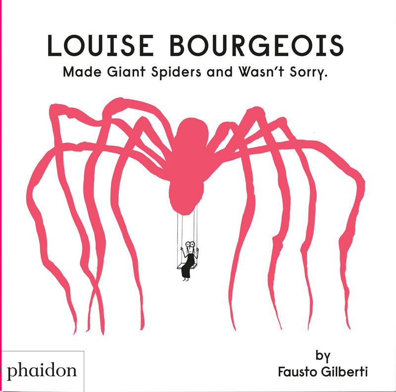 LOUISE BOURGEOIS MADE GIANT SPIDERS AND WASN´T SORRY. 