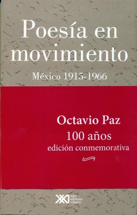 POESÍA EN MOVIMIENTO. MÉXICO 1915-1966 (EDICIÓN CONMEMORATIVA). OCTAVIO PAZ 100 AÑOS