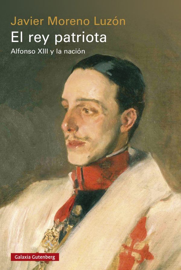 EL REY PATRIOTA- RÚSTICA. ALFONSO XIII Y LA NACIÓN