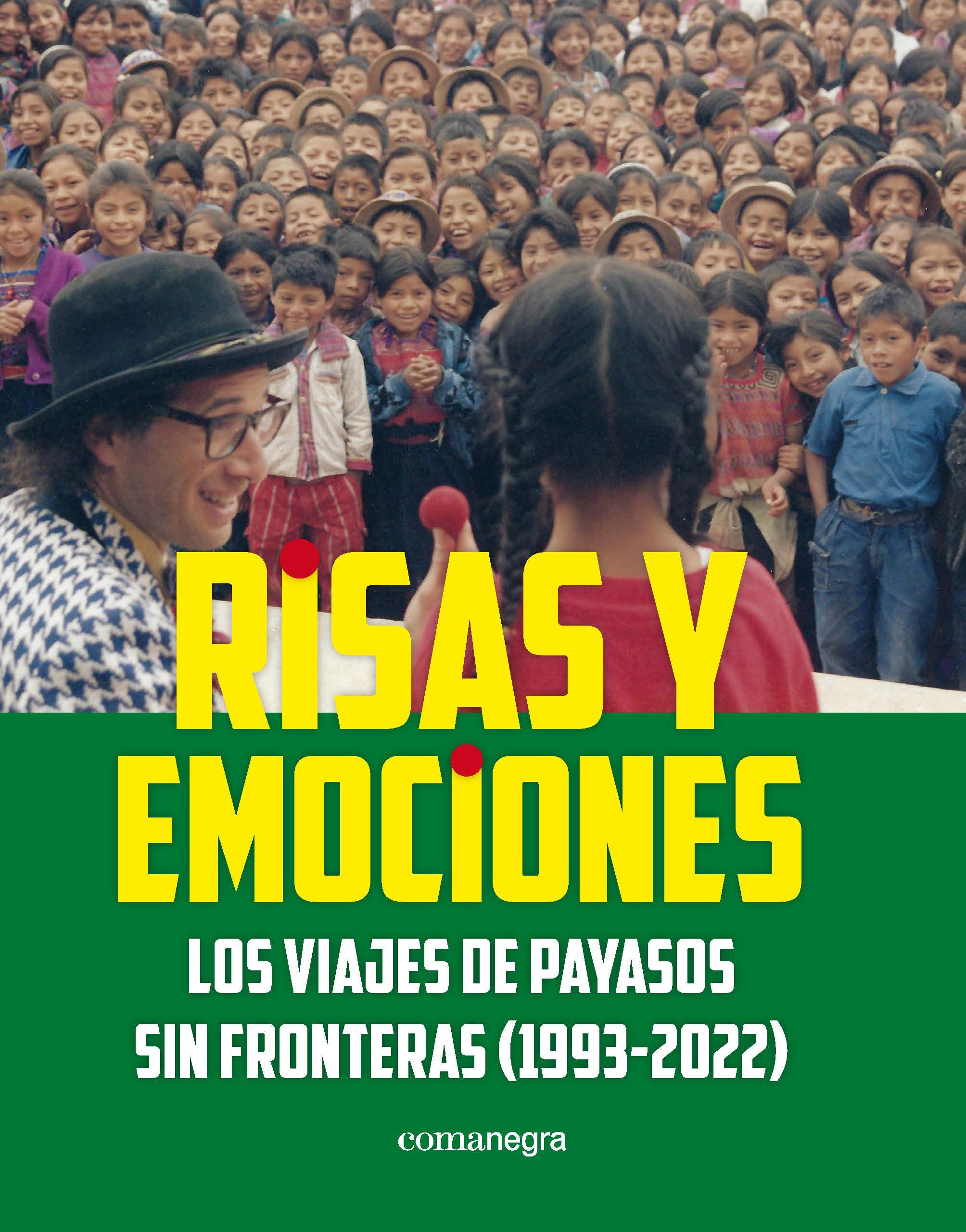 RISAS Y EMOCIONES. LOS VIAJES DE PAYASOS SIN FRONTERAS (1993-2022)