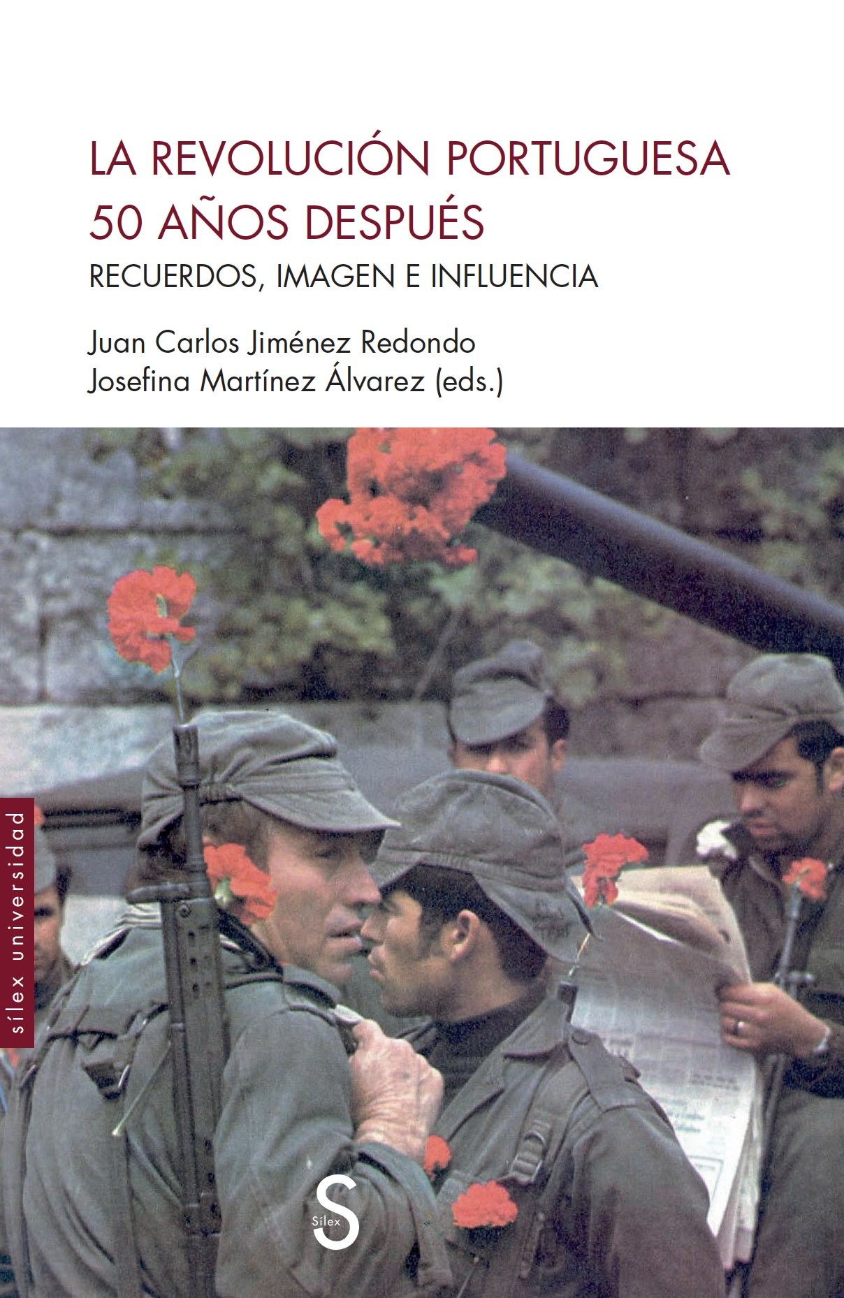 LA REVOLUCIÓN PORTUGUESA 50 AÑOS DESPUÉS. RECUERDOS, IMAGEN E INFLUENCIA