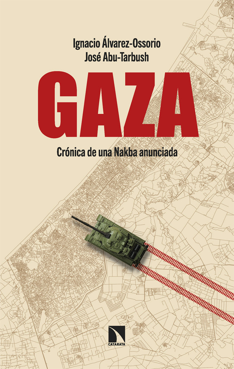 GAZA. CRÓNICA DE UNA NAKBA ANUNCIADA