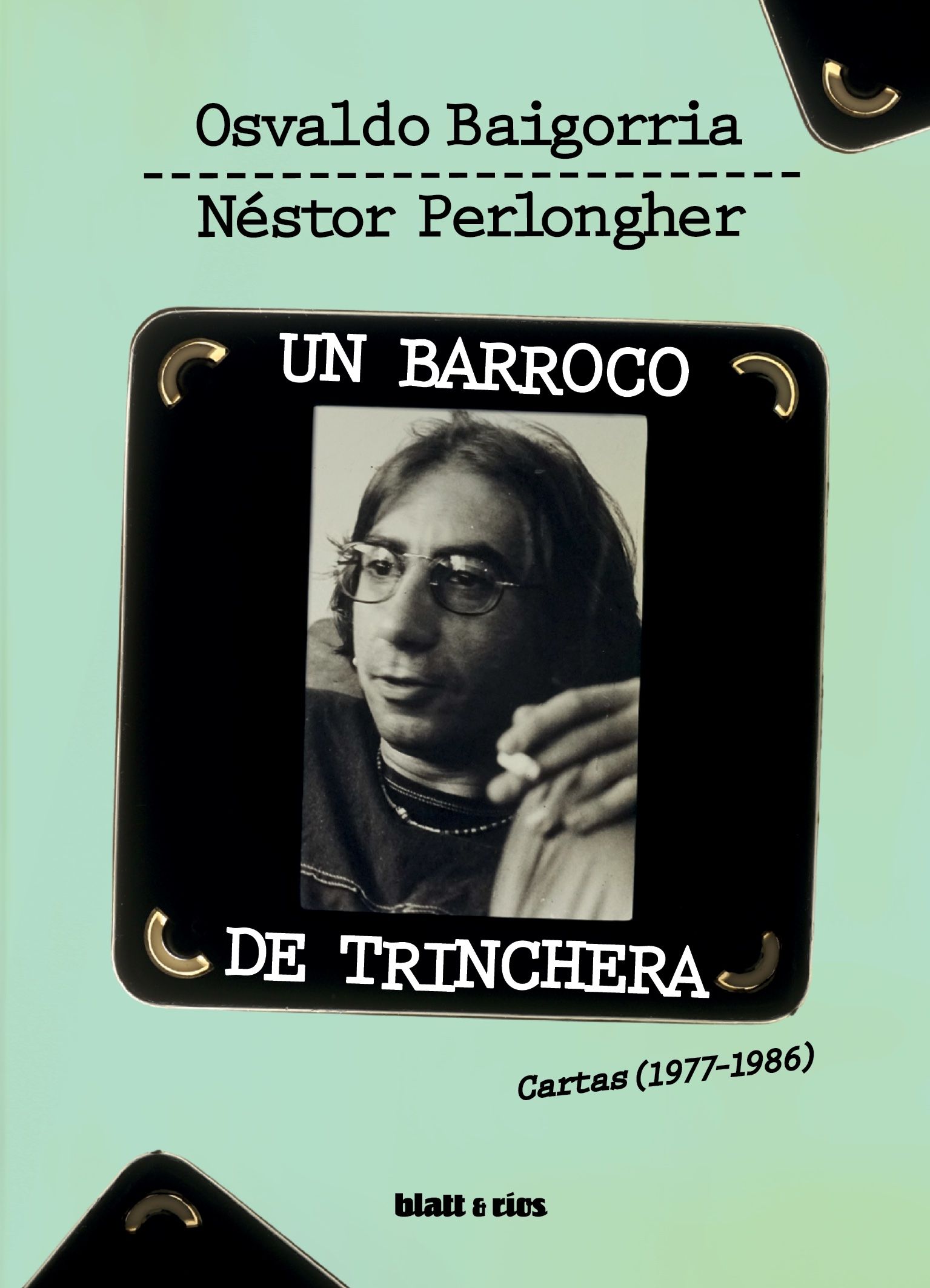 UN BARROCO DE TRINCHERA. CARTAS (1977-1986)
