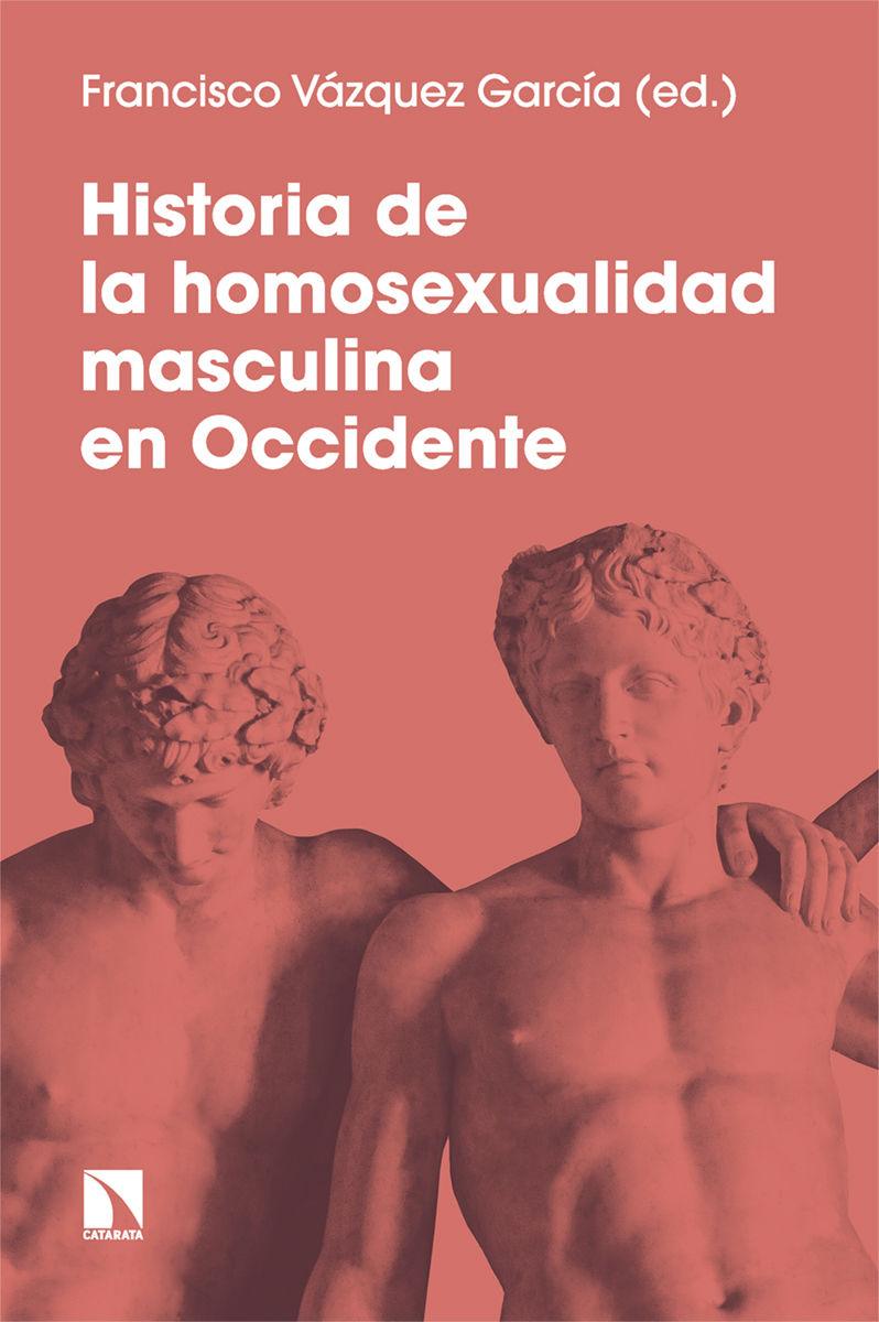 HISTORIA DE LA HOMOSEXUALIDAD MASCULINA EN OCCIDENTE. 