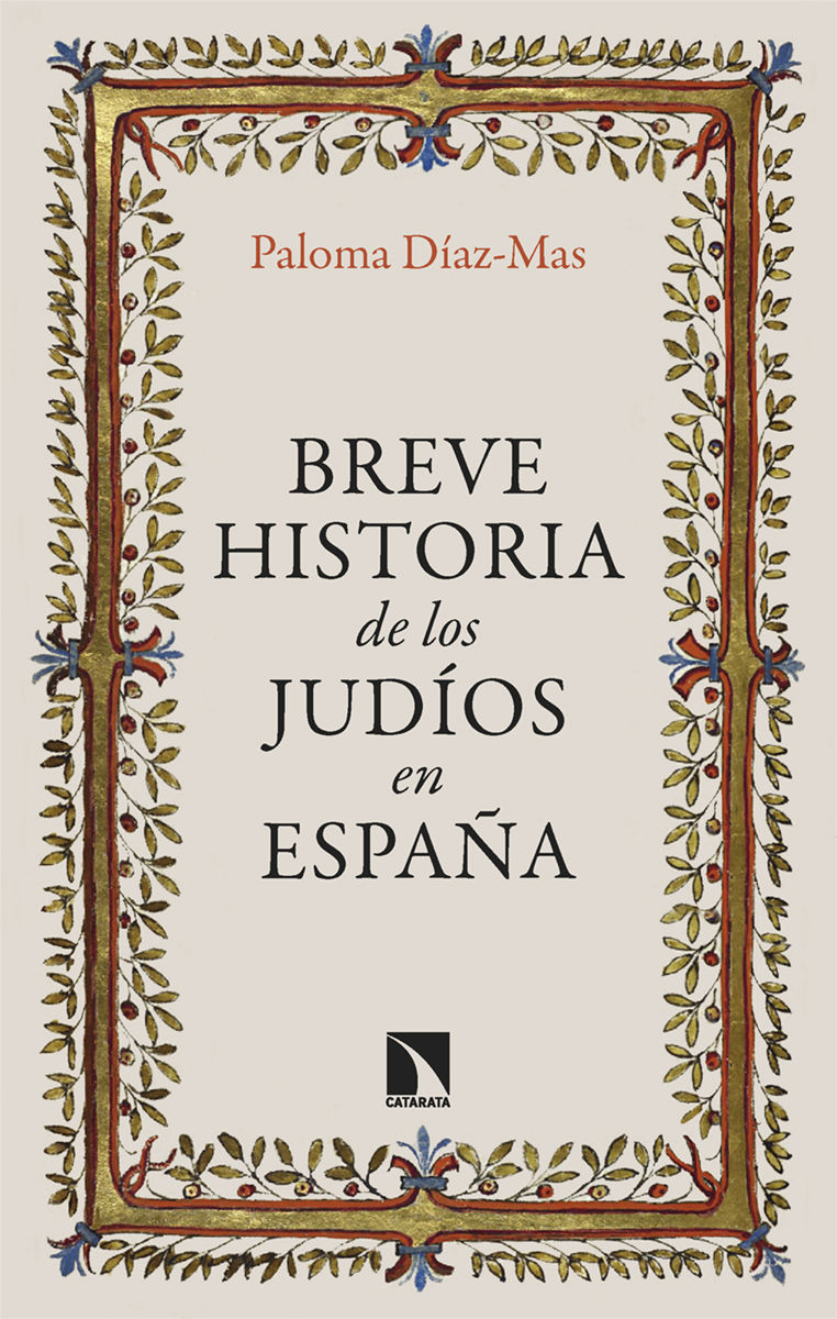 BREVE HISTORIA DE LOS JUDÍOS EN ESPAÑA. 