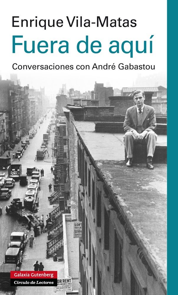 FUERA DE AQUÍ. CONVERSACIONES CON ANDRÉ GABASTOU