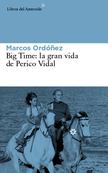 BIG TIME. LA GRAN VIDA DE PERICO VIDAL