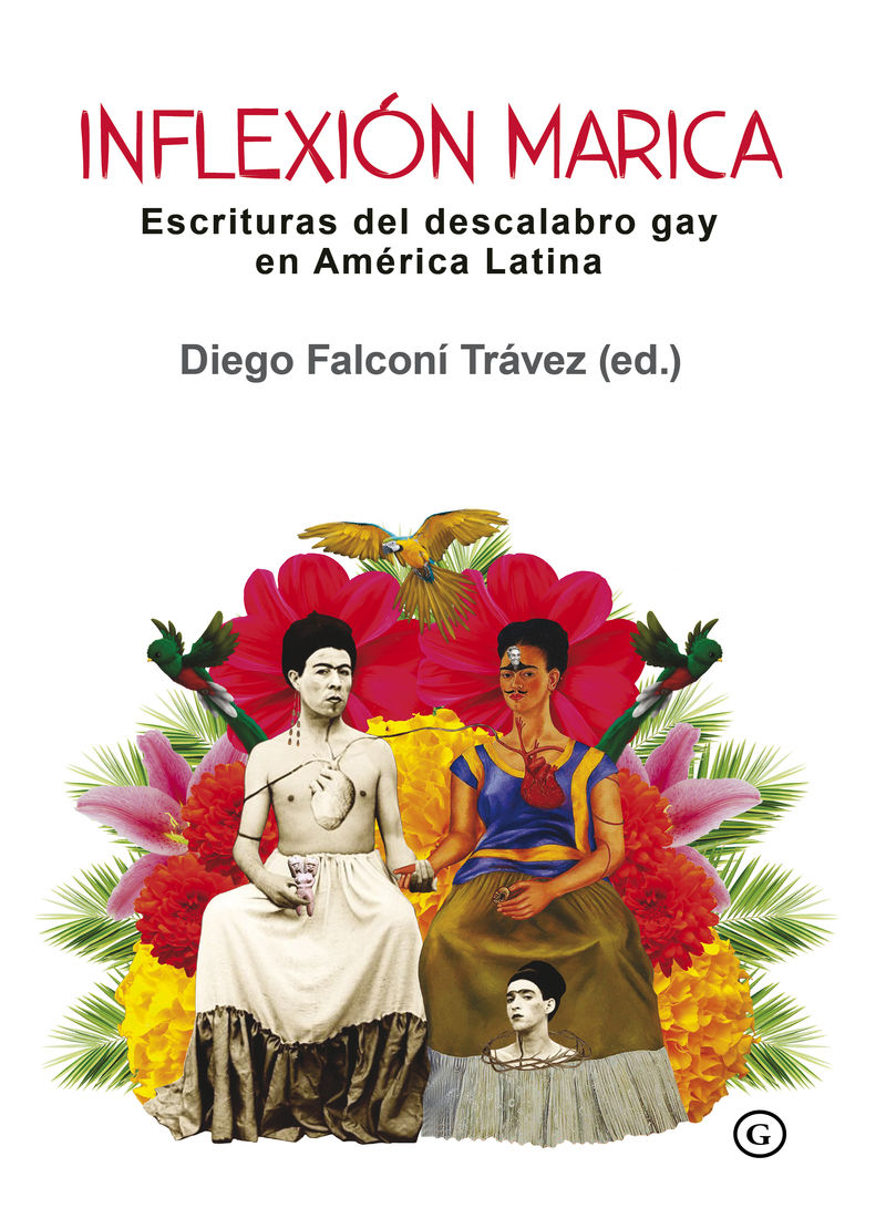 INFLEXION MARICA. ESCRITURAS DEL DESCALABRO GAY EN AMÉRICA LATINA