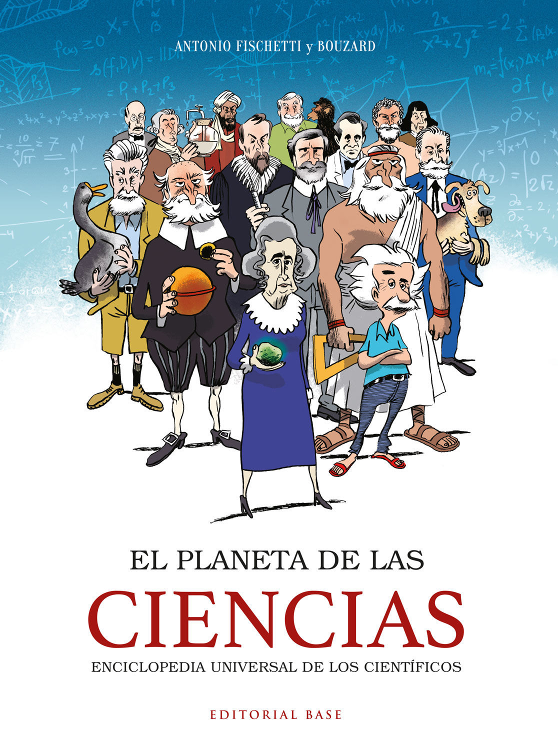 EL PLANETA DE LAS CIENCIAS. ENCICLOPEDIA UNIVERSAL DE LOS CIENTÍFICOS