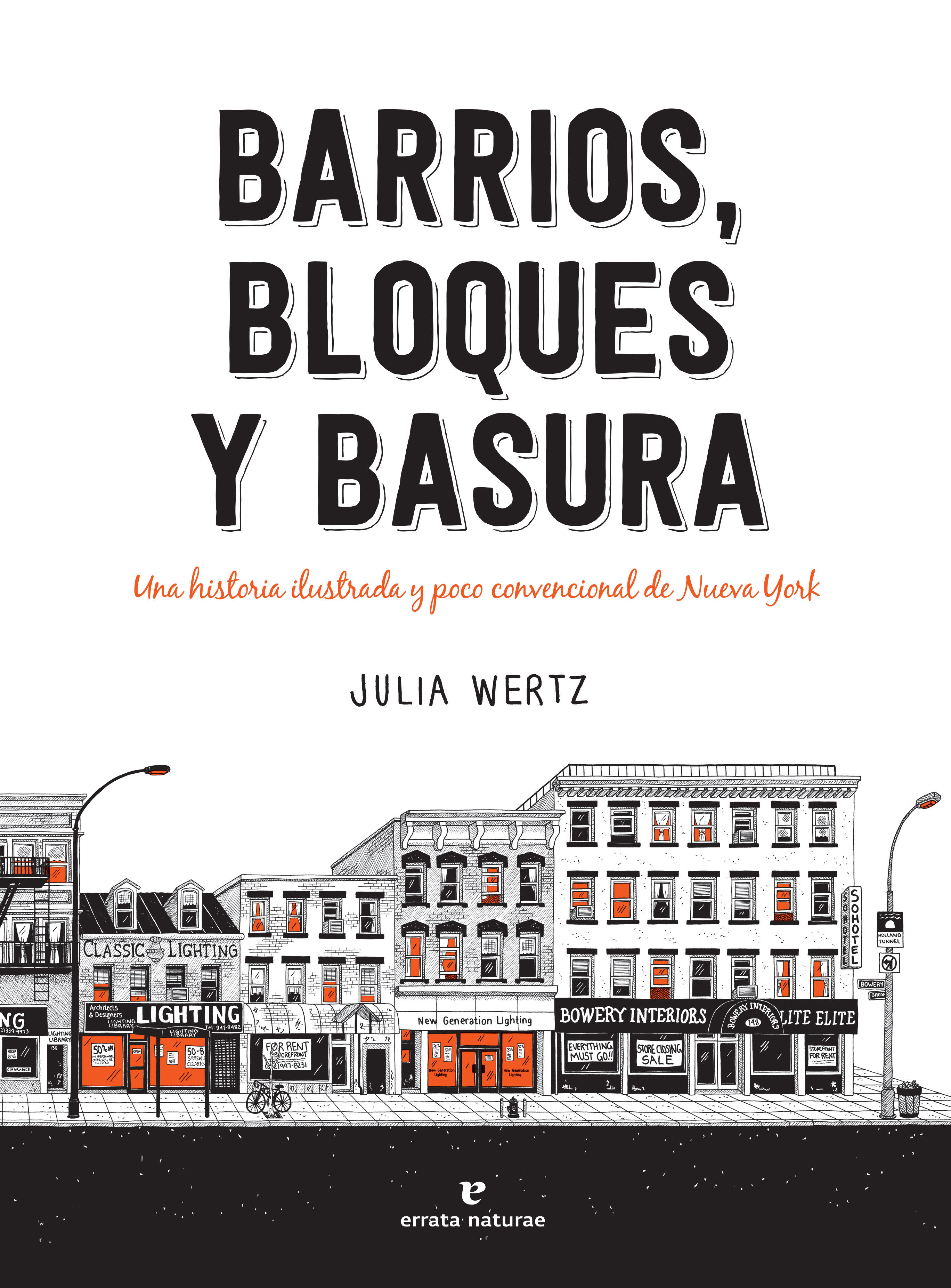 BARRIOS, BLOQUES Y BASURA. UNA HISTORIA ILUSTRADA Y POCO CONVENCIONAL DE NUEVA YORK