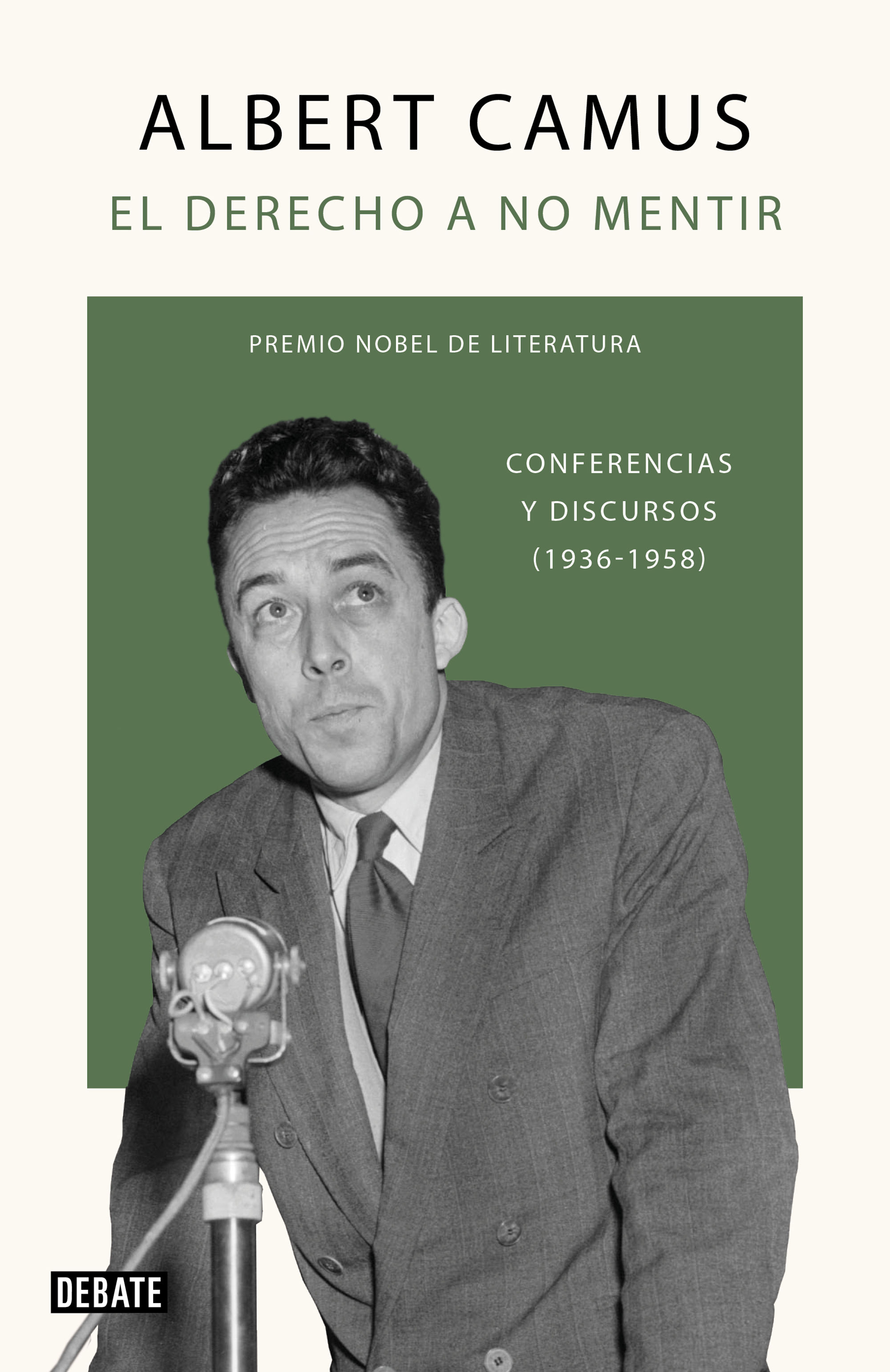 EL DERECHO A NO MENTIR. CONFERENCIAS Y DISCURSOS (1936-1958)