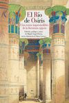 EL RÍO DE OSIRIS. CIEN TEXTOS IMPRESCINDIBLES DE LA LITERATURA EGIPCIA