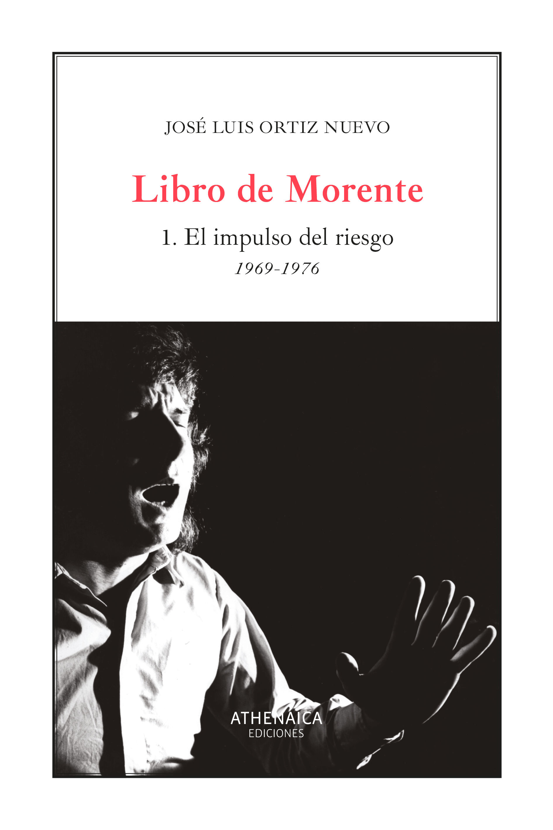 LIBRO DE MORENTE. 1. EL IMPULSO DEL RIESGO 1969-1976