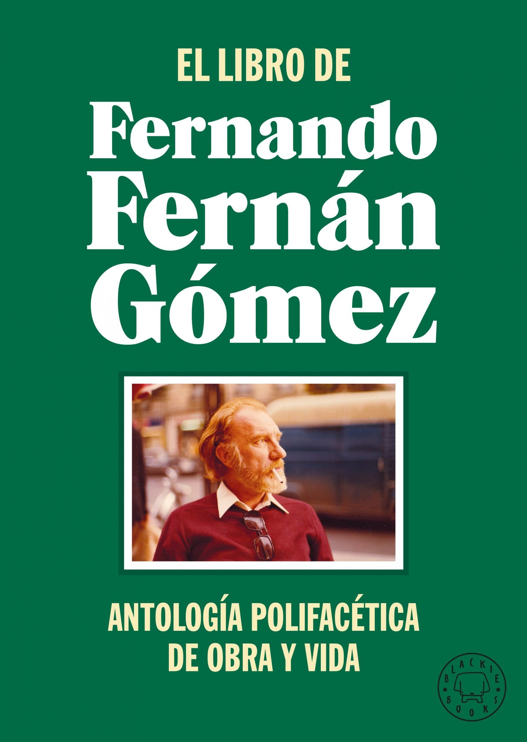 EL LIBRO DE FERNANDO FERNÁN GÓMEZ. ANTOLOGÍA POLIFACÉTICA DE OBRA Y VIDA