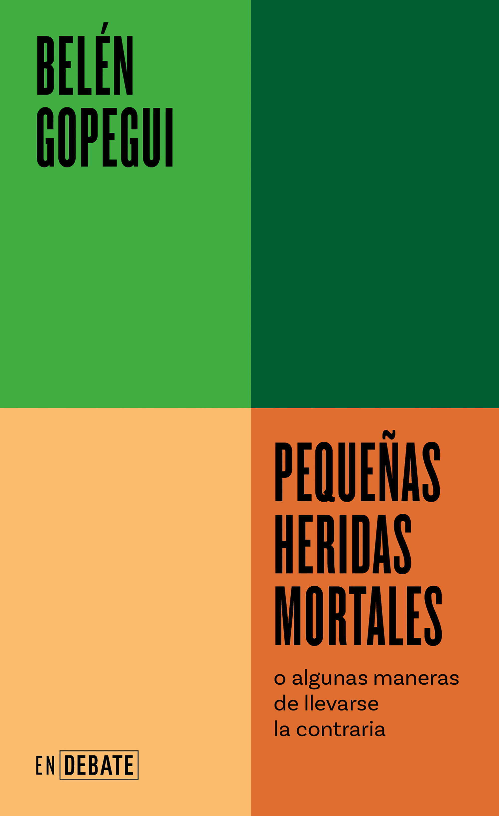 PEQUEÑAS HERIDAS MORTALES. O ALGUNAS MANERAS DE LLEVARSE LA CONTRARIA