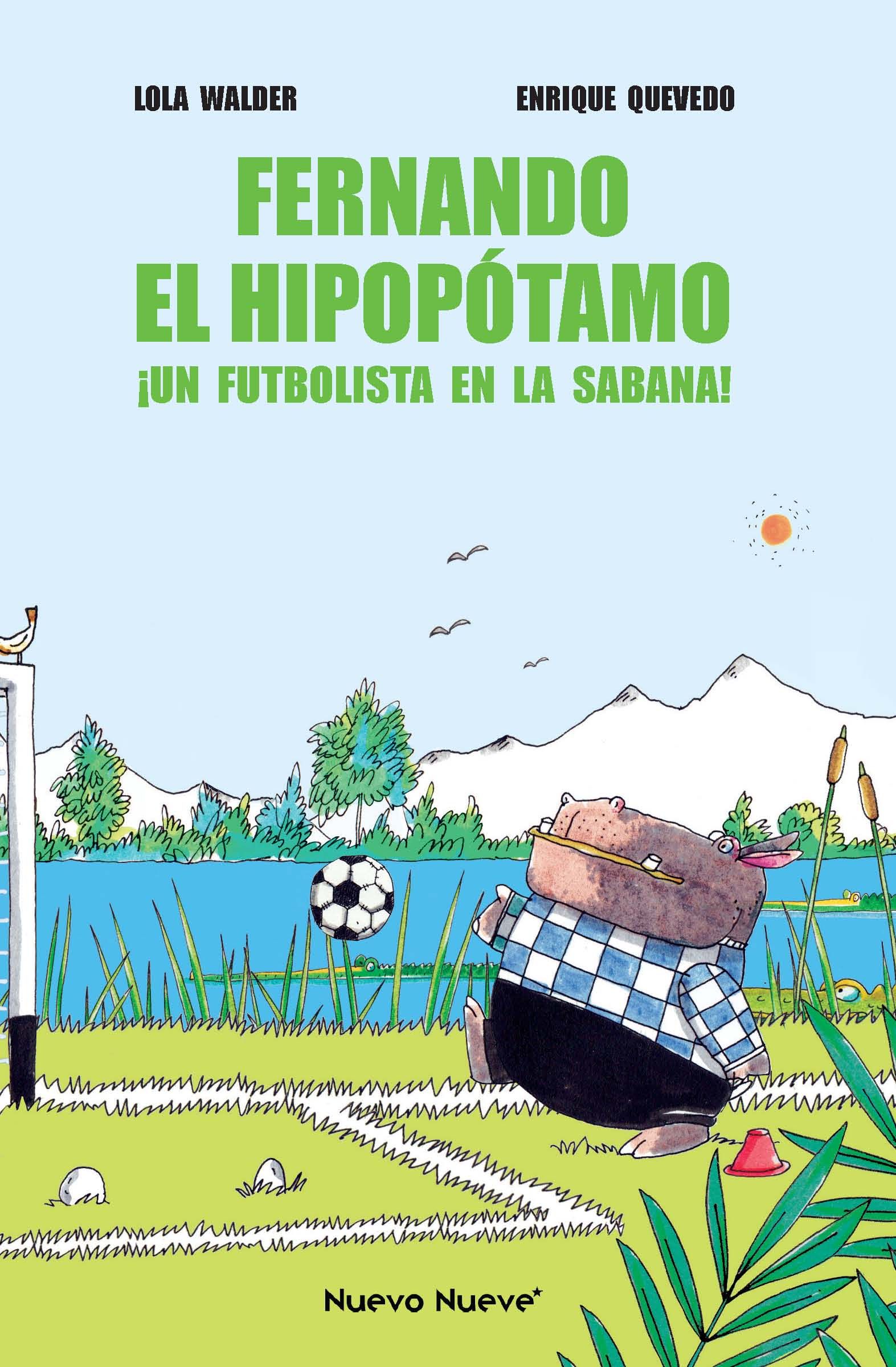 FERNANDO EL HIPOPÓTAMO. ¡UN FUTBOLISTA EN LA SABANA!