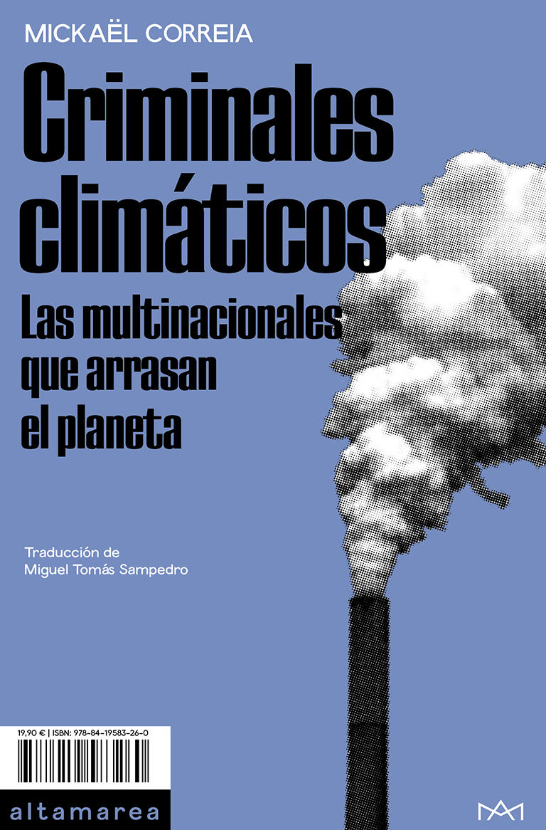 CRIMINALES CLIMÁTICOS. LAS MULTINACIONALES QUE ARRASAN EL PLANETA