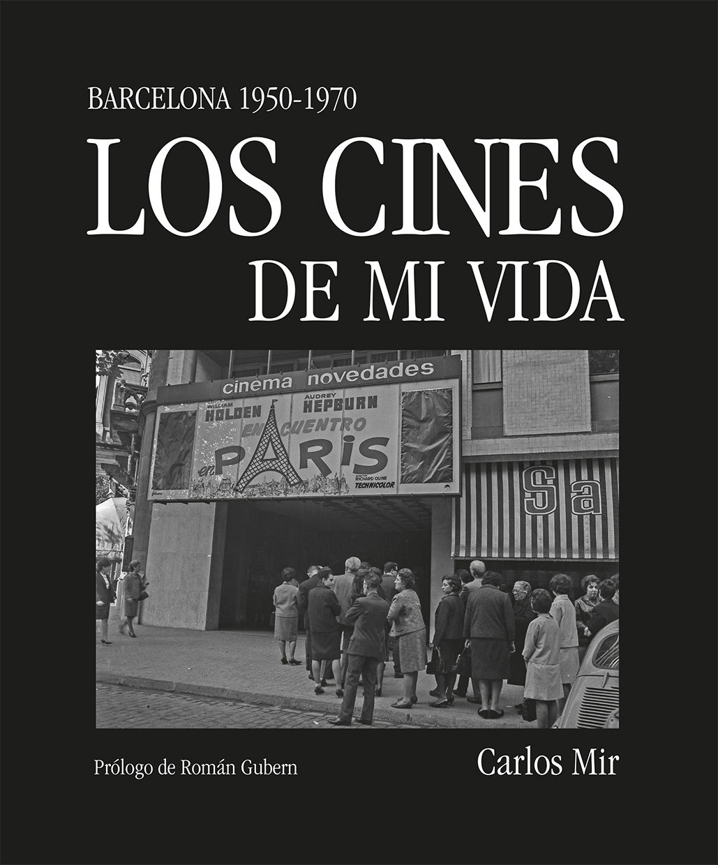 LOS CINES DE MI VIDA. BARCELONA 1950-1970