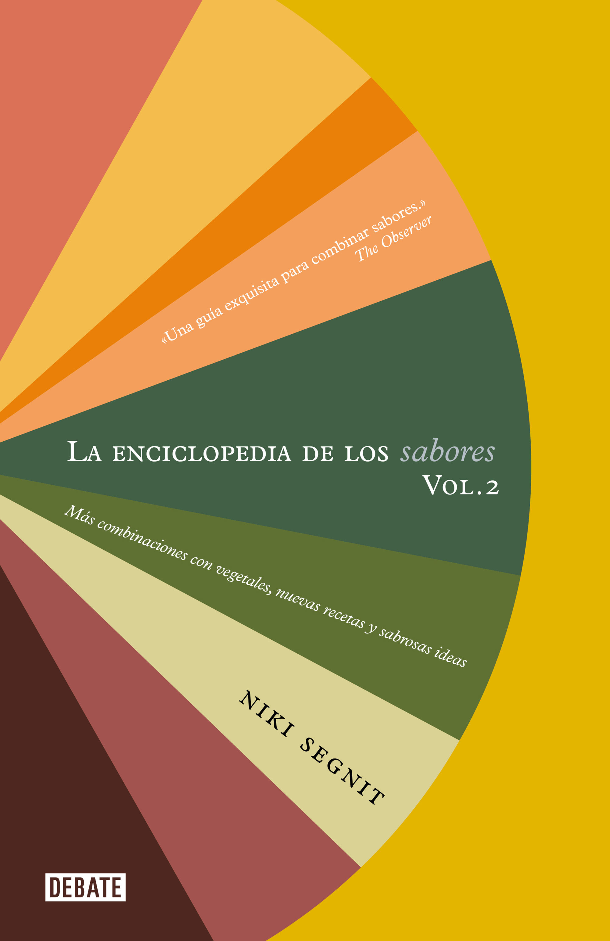 LA ENCICLOPEDIA DE LOS SABORES. VOL. 2. MÁS COMBINACIONES CON VEGETALES, NUEVAS RECETAS Y DELICIOSAS IDEAS