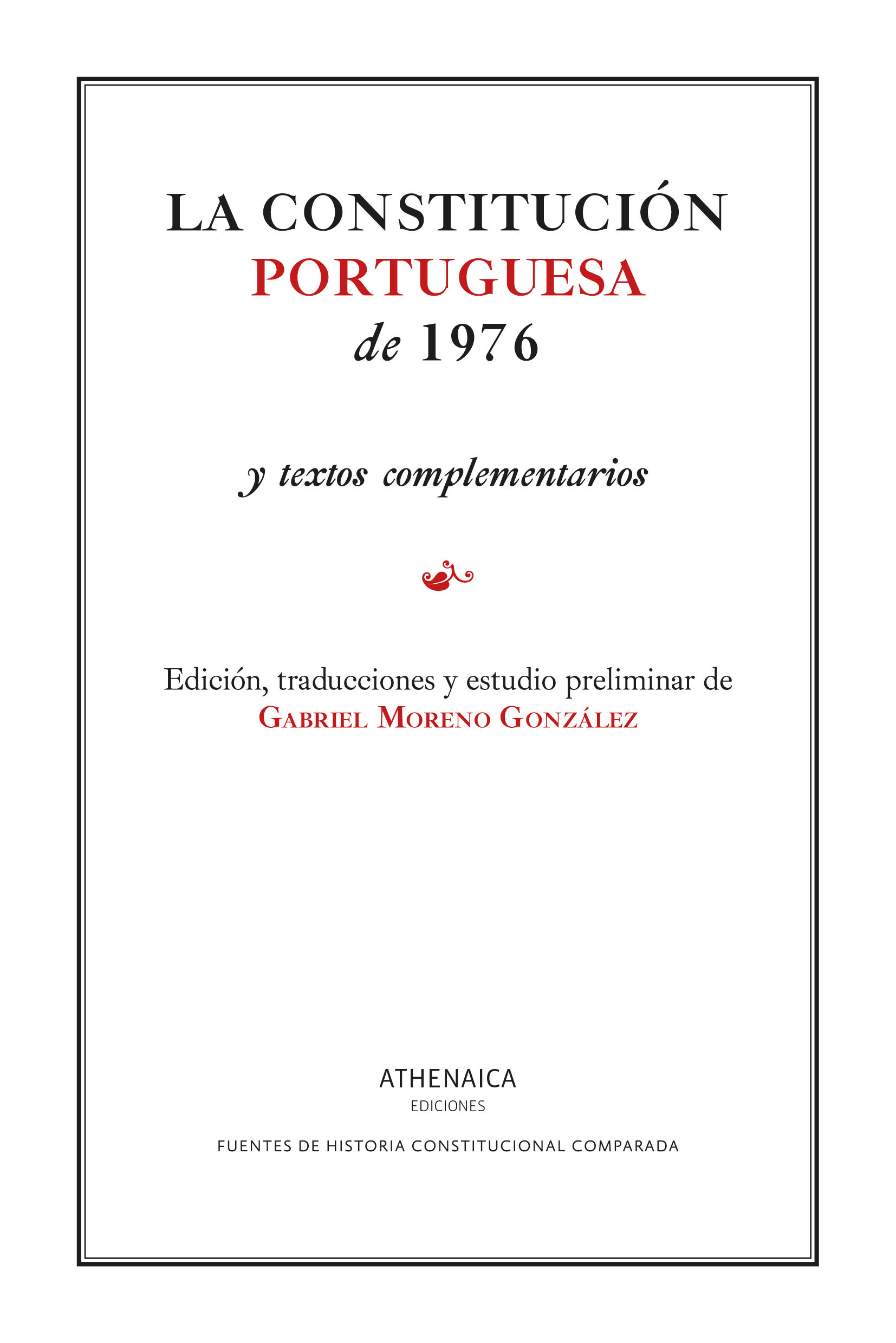 LA CONSTITUCIÓN PORTUGUESA DE 1976. Y TEXTOS COMPLEMENTARIOS