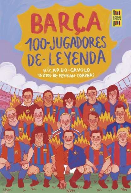 BARÇA. 100 JUGADORES DE LEYENDA. 