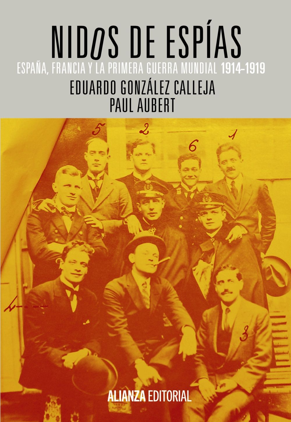 NIDOS DE ESPÍAS. ESPAÑA, FRANCIA Y LA PRIMERA GUERRA MUNDIAL, 1914-1919