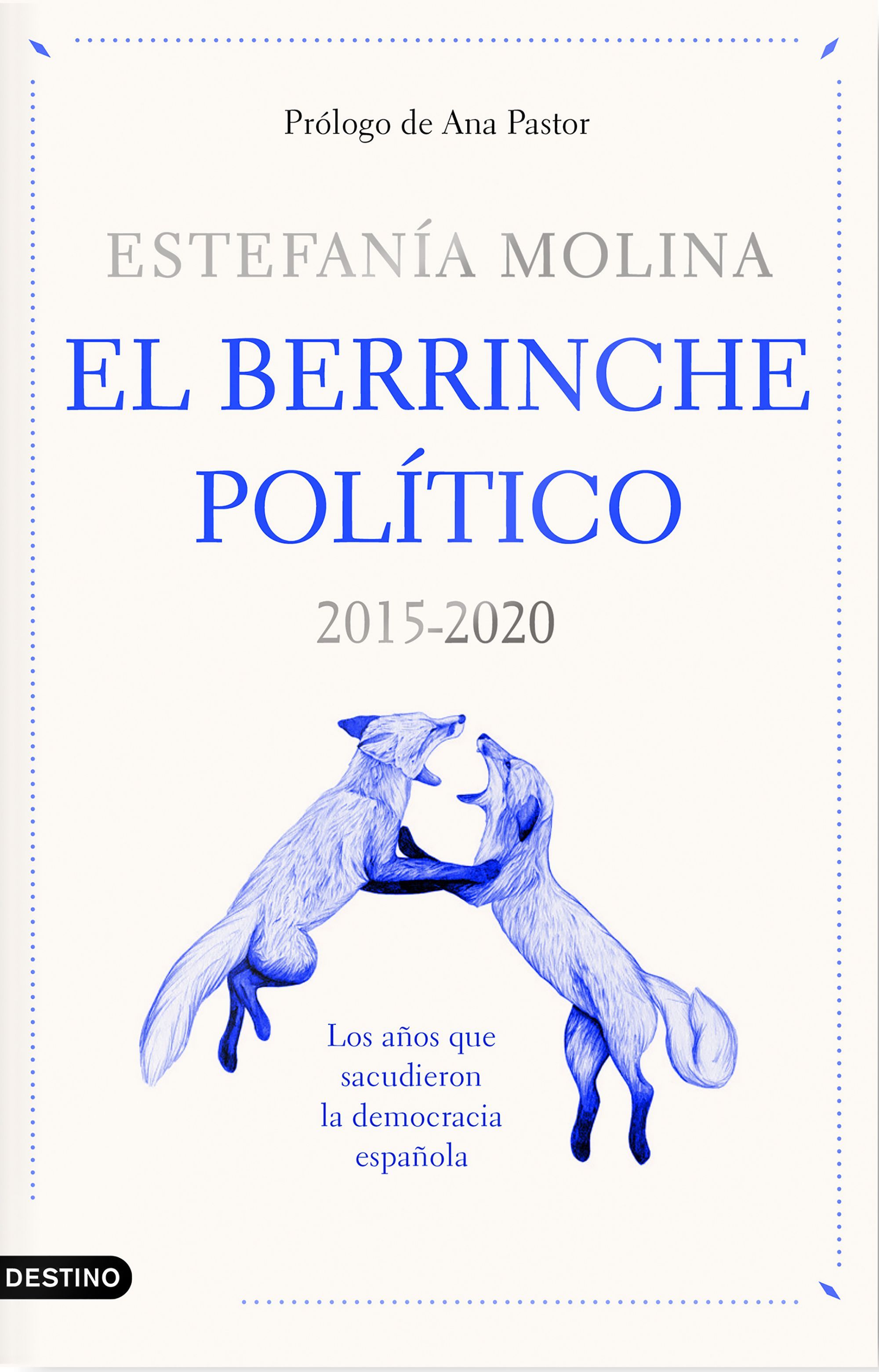 EL BERRINCHE POLÍTICO. LOS AÑOS QUE SACUDIERON LA DEMOCRACIA ESPAÑOLA