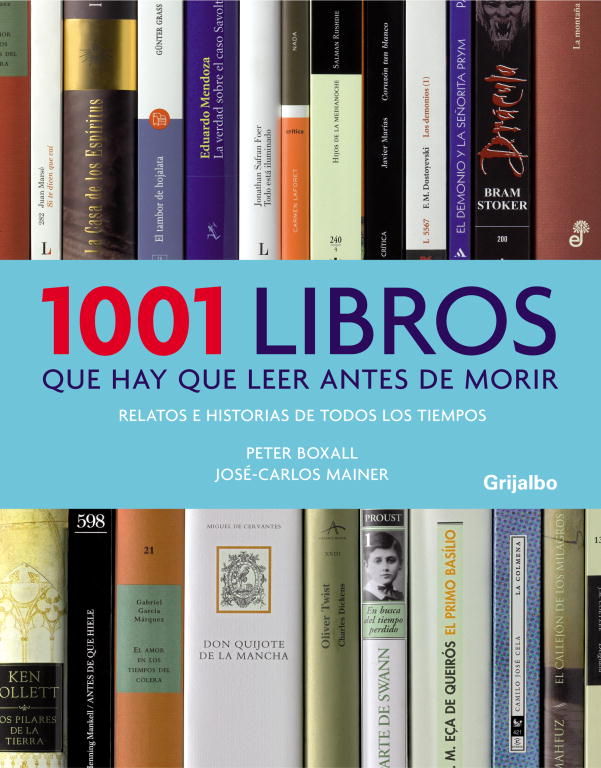 1001 LIBROS QUE HAY QUE LEER ANTES DE MORIR. RELATOS E HISTORIAS DE TODOS LOS TIEMPOS
