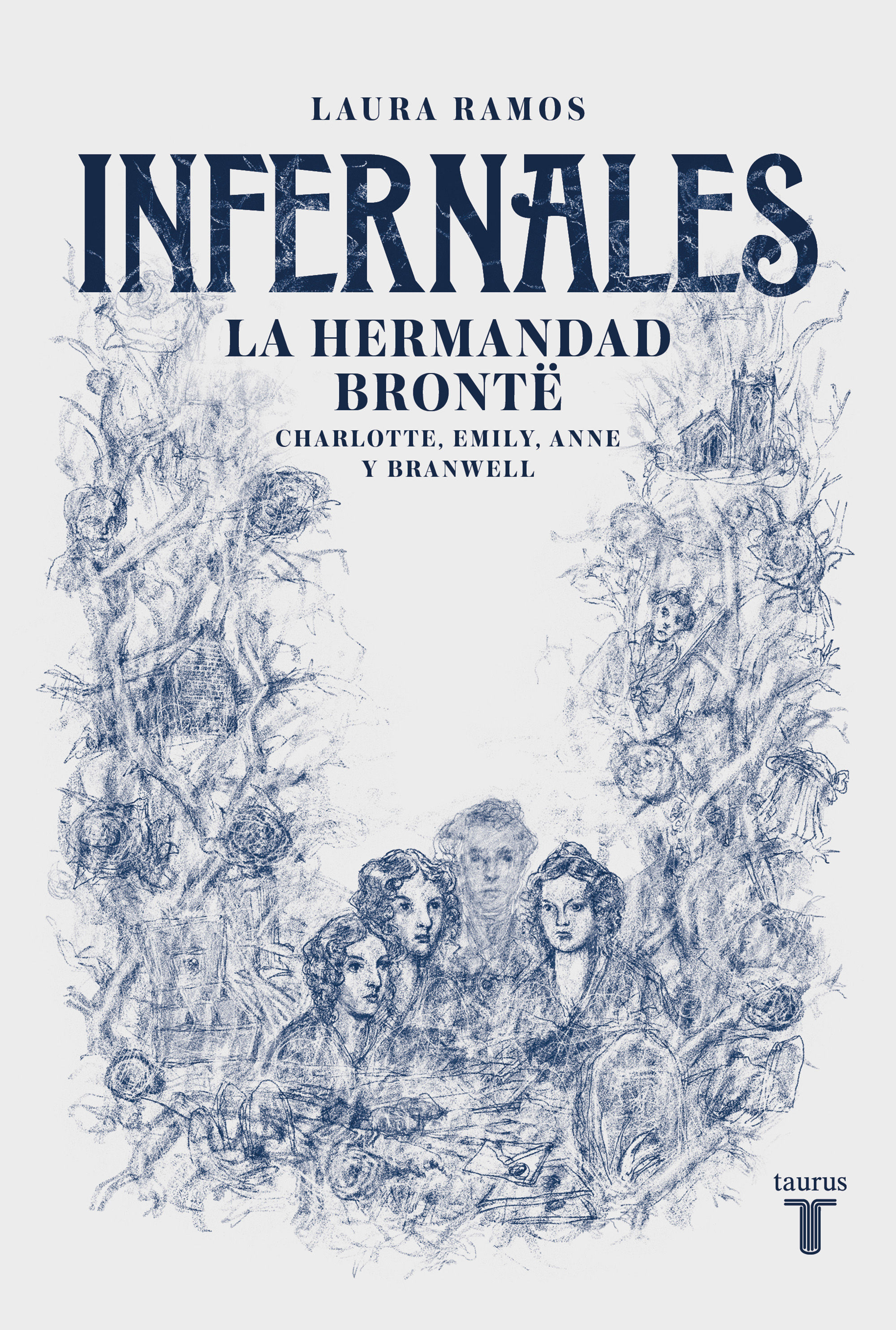 INFERNALES. LA HERMANDAD BRONTË: CHARLOTTE, EMILY, ANNE Y BRANWELL
