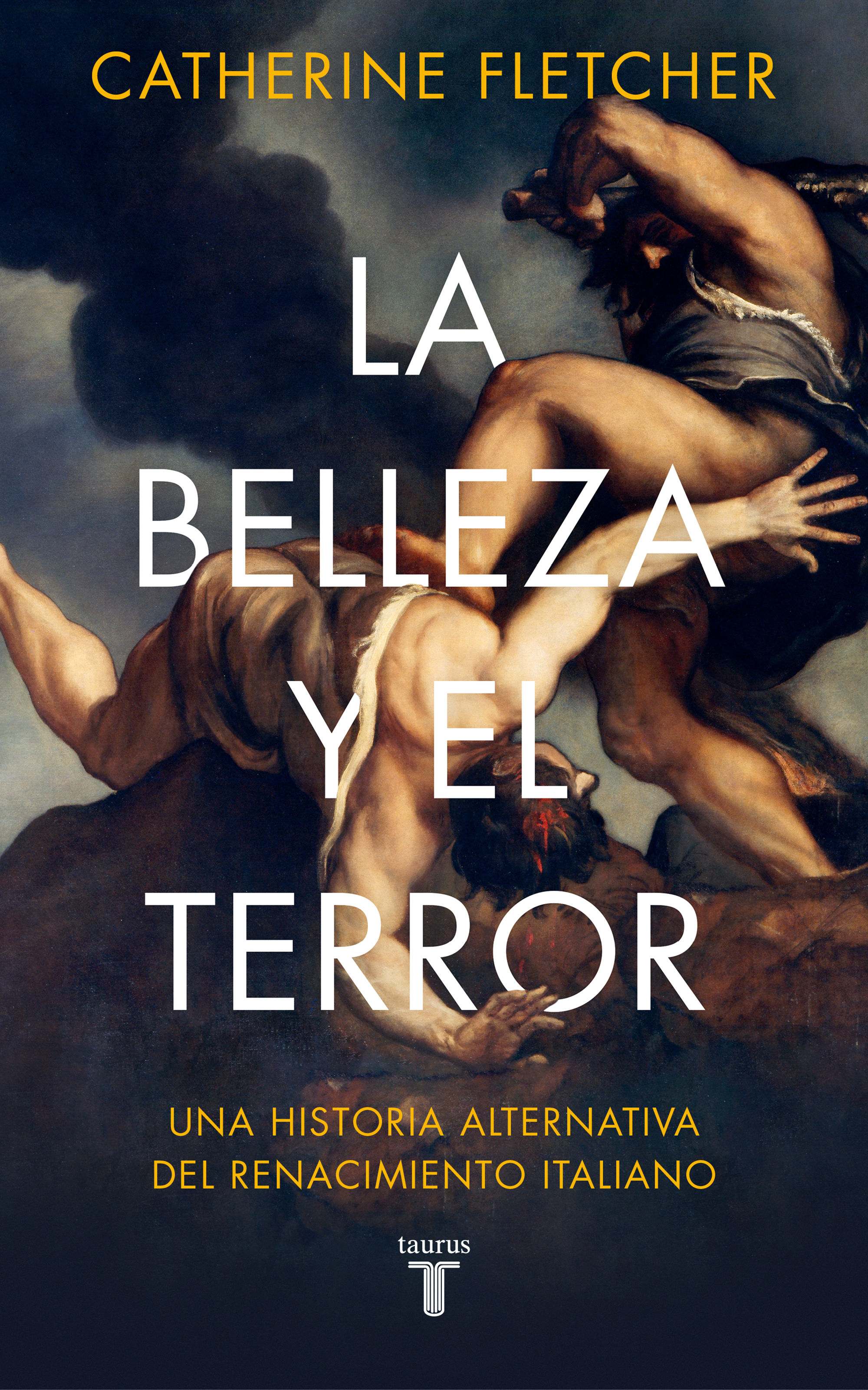 LA BELLEZA Y EL TERROR. UNA HISTORIA ALTERNATIVA DEL RENACIMIENTO ITALIANO