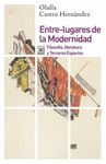 ENTRE-LUGARES DE LA MODERNIDAD. FILOSOFÍA, LITERATURA Y TERCEROS ESPACIOS