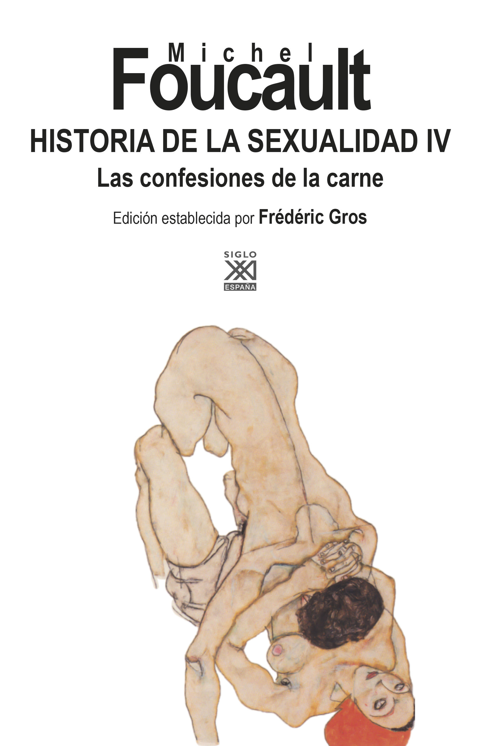 HISTORIA DE LA SEXUALIDAD IV. LAS CONFESIONES DE LA CARNE