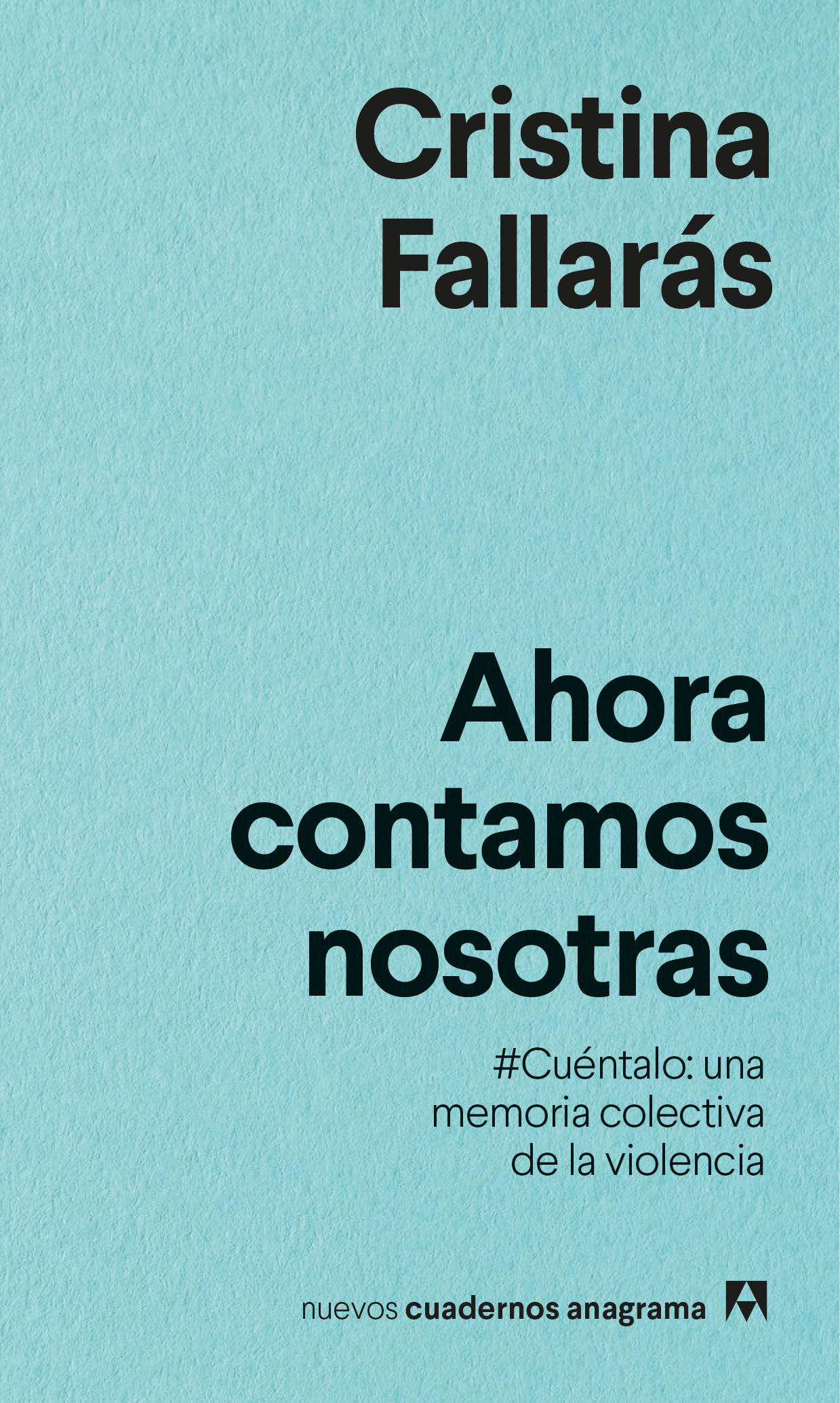 AHORA CONTAMOS NOSOTRAS. #CUÉNTALO: UNA MEMORIA COLECTIVA DE LA VIOLENCIA.