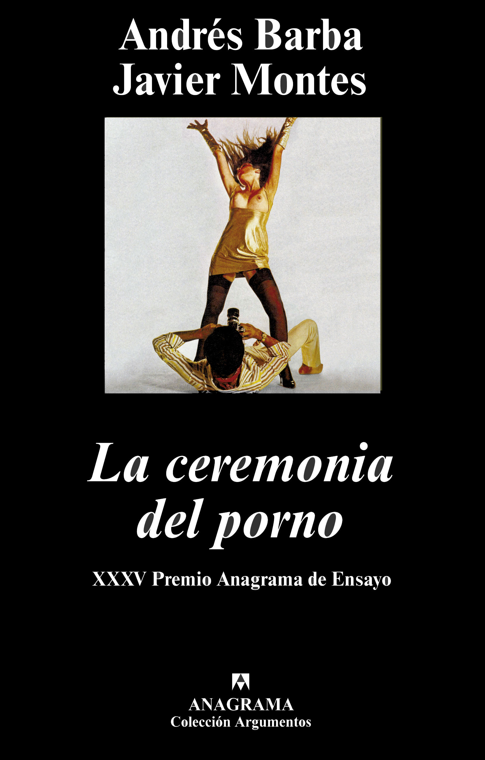 LA CEREMONIA DEL PORNO. XXXV PREMIO ANAGRAMA DE ENSAYO