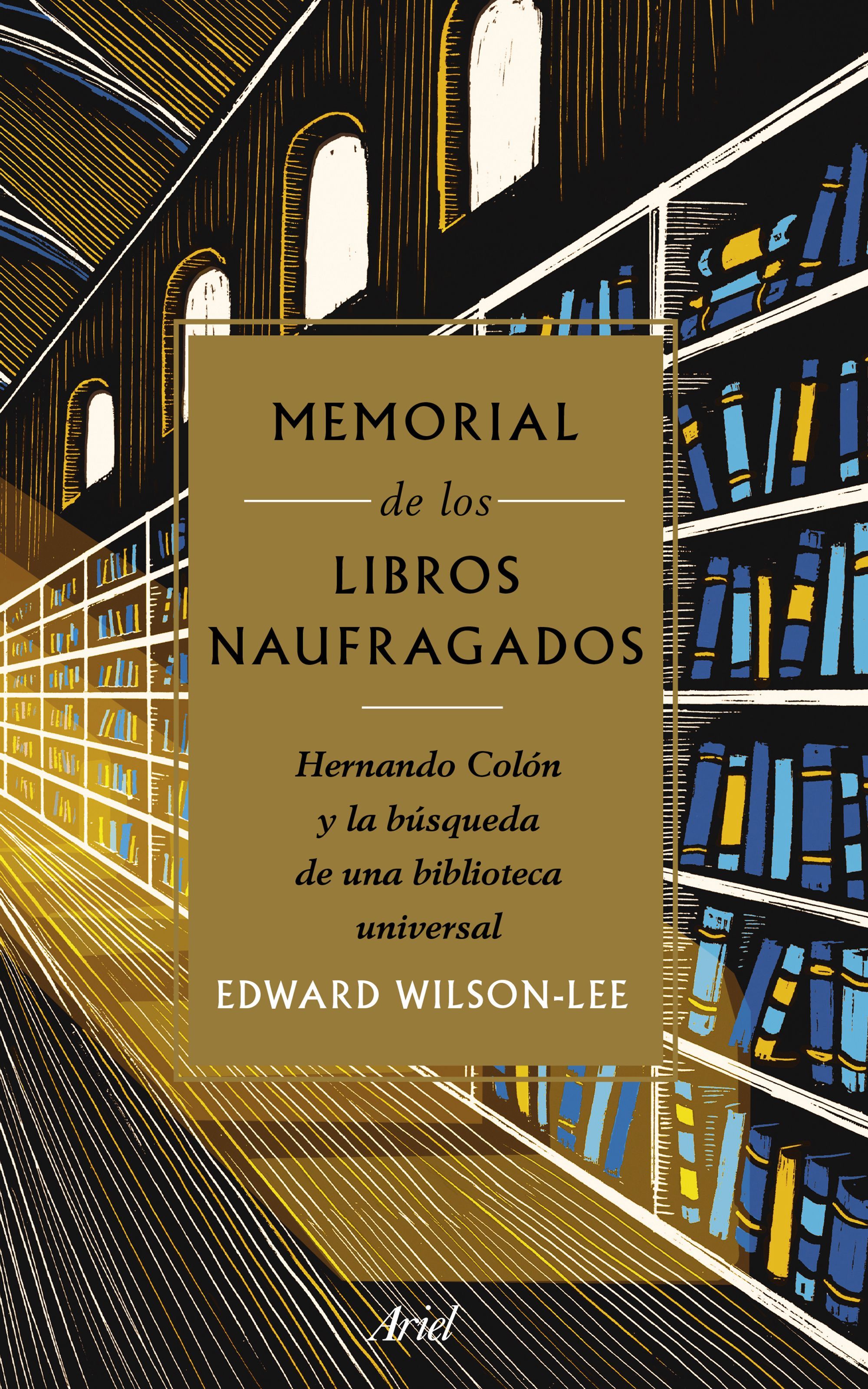 MEMORIAL DE LOS LIBROS NAUFRAGADOS. HERNANDO COLÓN Y LA BÚSQUEDA DE UNA BIBLIOTECA UNIVERSAL