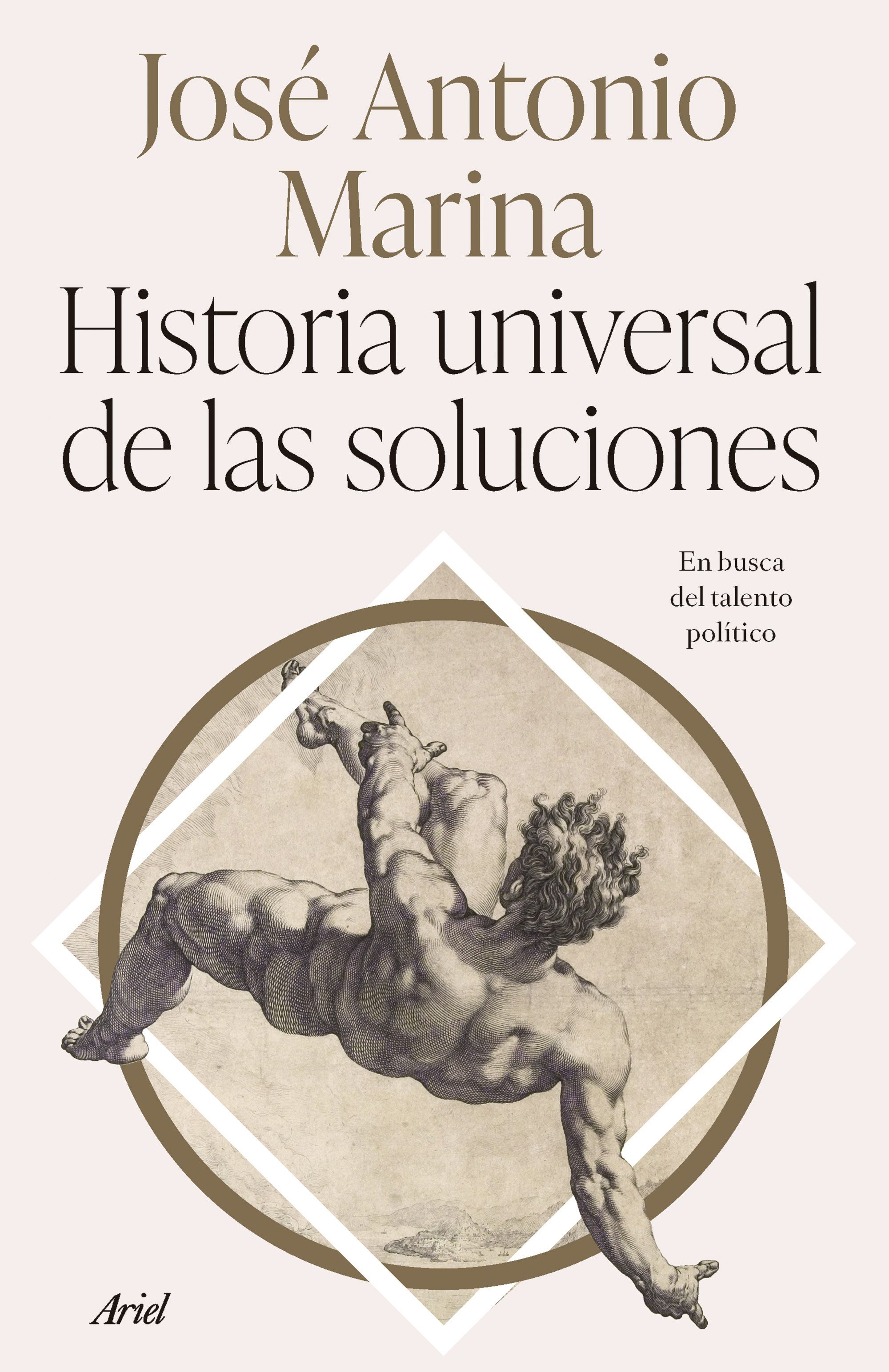 HISTORIA UNIVERSAL DE LAS SOLUCIONES. EN BUSCA DEL TALENTO POLÍTICO