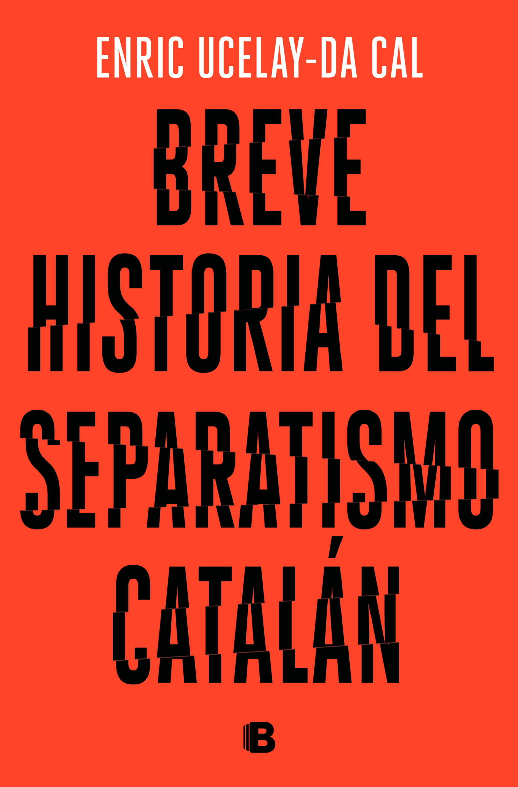 BREVE HISTORIA DEL SEPARATISMO CATALÁN. 