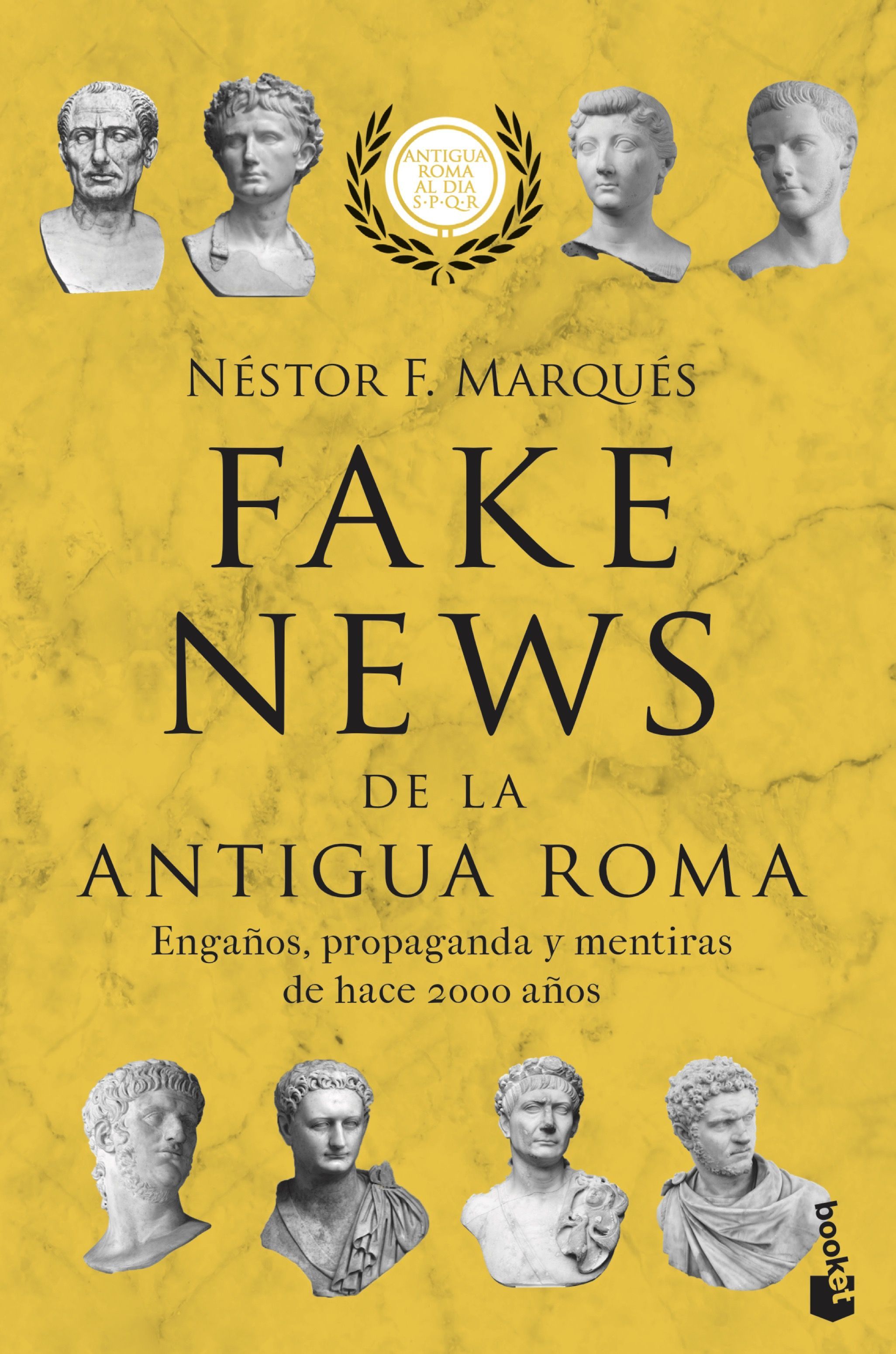 FAKE NEWS DE LA ANTIGUA ROMA. ENGAÑOS, PROPAGANDA Y MENTIRAS DE HACE 2000 AÑOS