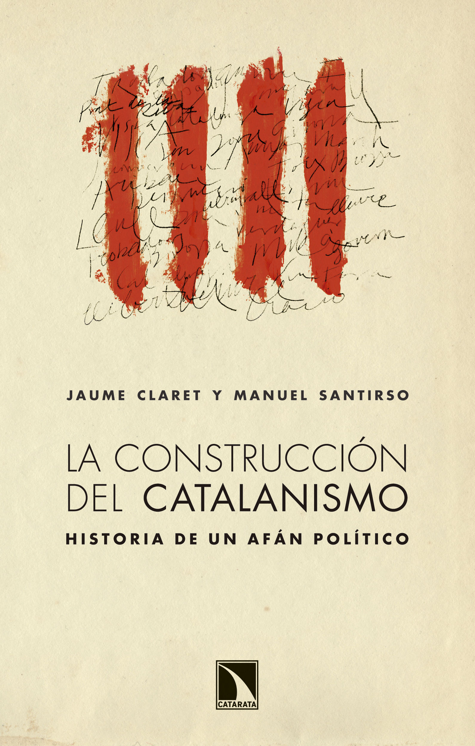 LA CONSTRUCCIÓN DEL CATALANISMO. HISTORIA DE UN AFÁN POLÍTICO