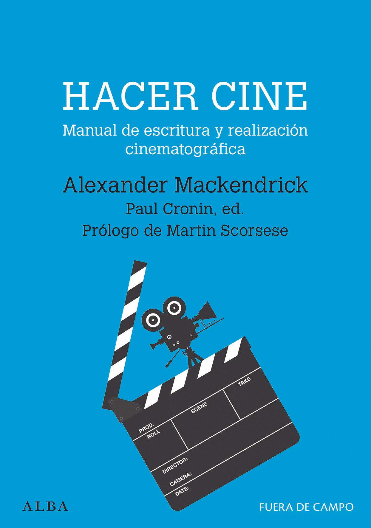 HACER CINE. MANUAL DE ESCRITURA Y REALIZACIÓN CINEMATOGRÁFICA