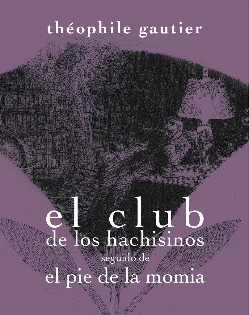 EL CLUB DE LOS HACHISINOS SEGUIDO DE EL PIE DE LA MOMIA. 