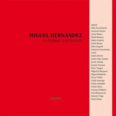 MIGUEL HERNÁNDEZ 25 POEMAS ILUSTRADOS. 