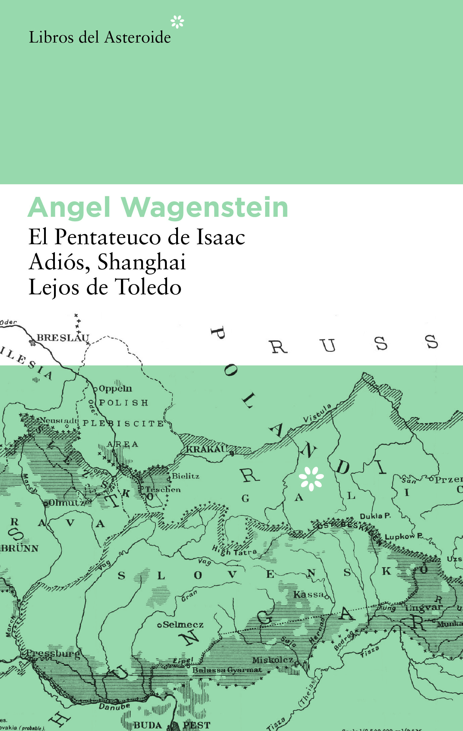 PACK ANGEL WAGENSTEIN. EL PENTATEUCO DE ISAAC - ADIÓS, SHANGHAI, LEJOS DE TOLEDO