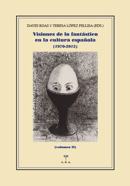 VISIONES DE LO FANTÁSTICO EN LA CULTURA ESPAÑOLA. (1970-2012)