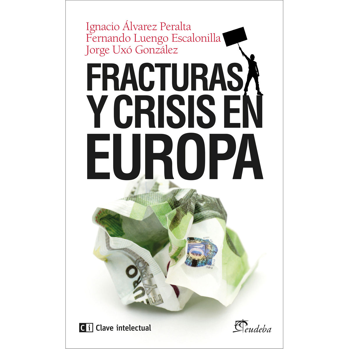 FRACTURAS Y CRISIS EN EUROPA. 