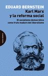 KARL MARX Y LA REFORMA SOCIAL. EL SOCIALISMO DEMOCRÁTICO COMO FRUTO MADURO DEL LIBERALISMO