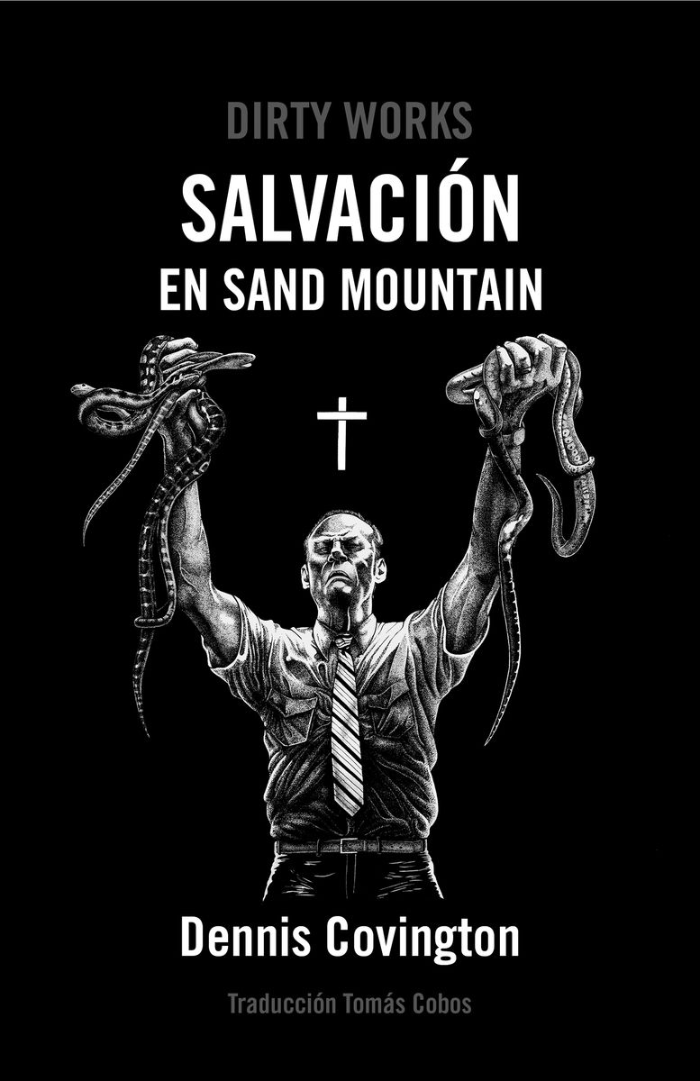 SALVACIÓN EN SAND MOUNTAIN. MANIPULACIÓN DE SERPIENTES Y REDENCIÓN EN LOS APALACHES DEL