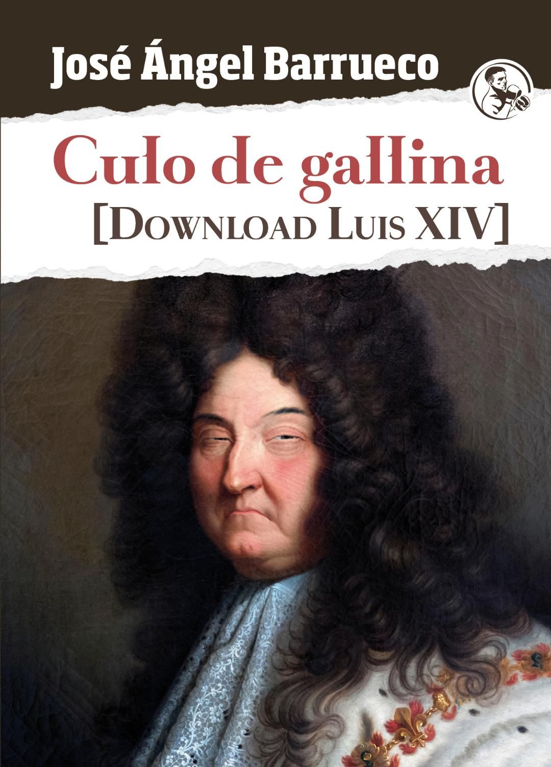 CULO DE GALLINA. (DOWNLOAD LUIS XIV)