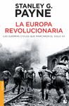 LA EUROPA REVOLUCIONARIA. LAS GUERRAS CIVILES QUE MARCARON EL SIGLO XX