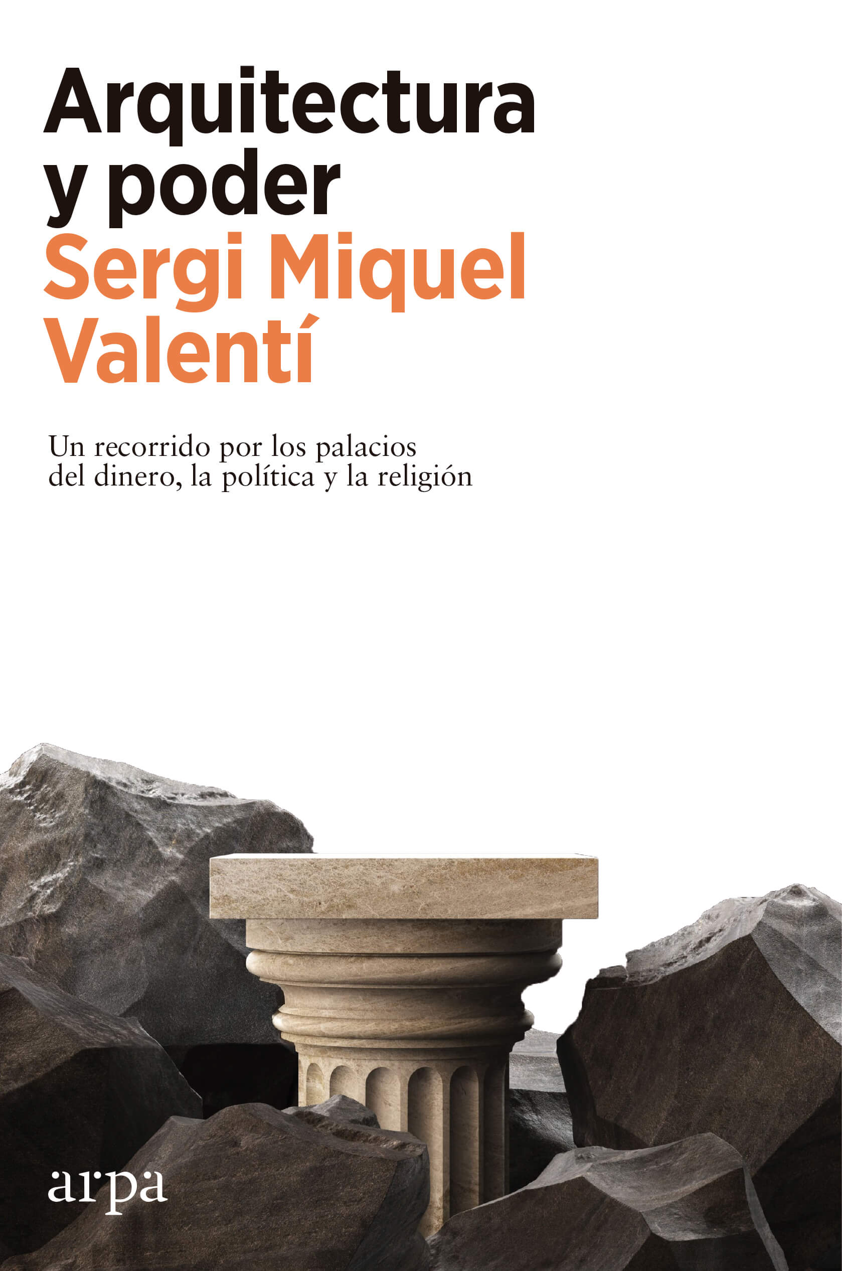 Arquitectura y poder, de Sergi Miquel Valentí